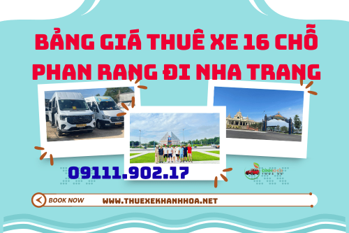 Bảng Giá Thuê Xe 16 Chỗ Phan Rang Đi Nha Trang