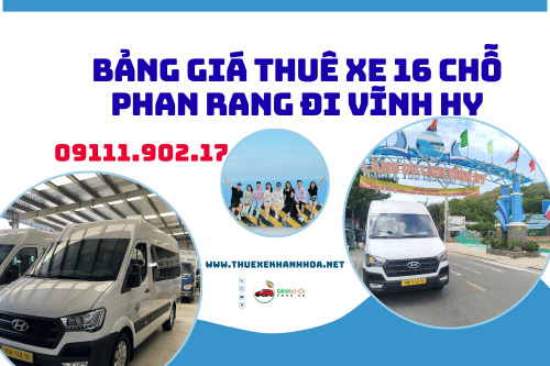 Bảng Giá Thuê Xe 16 Chỗ Phan Rang Đi Vĩnh Hy