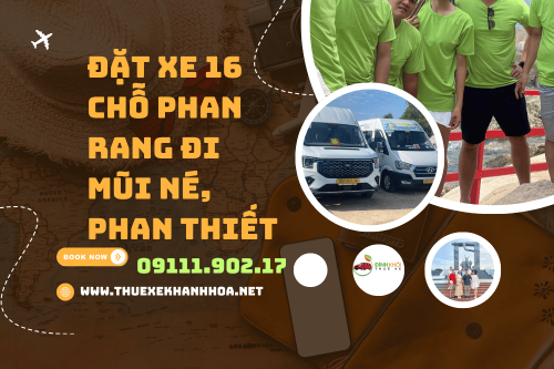 Đặt Xe 16 Chỗ Phan Rang Đi Mũi Né, Phan Thiết