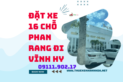 Đặt Xe 16 Chỗ Phan Rang Đi Vĩnh Hy