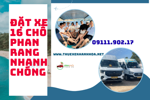 Đặt Xe 16 Chỗ Phan Rang Nhanh Chóng
