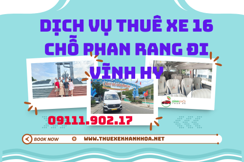 Dịch Vụ Thuê Xe 16 Chỗ Phan Rang Đi Vĩnh Hy