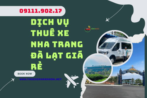 Dịch vụ thuê xe Nha Trang Đà Lạt giá rẻ