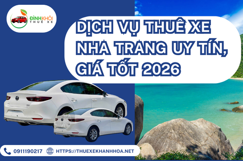 Dịch Vụ Thuê Xe Nha Trang Uy Tín, Giá Tốt 2026