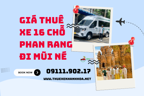 Giá Thuê Xe 16 Chỗ Phan Rang Đi Mũi Né