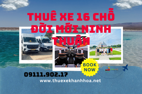 Thuê Xe 16 Chỗ Đời Mới Ninh Thuận