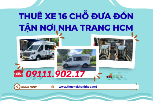 Thuê xe 16 chỗ đưa đón tận nơi Nha Trang HCM