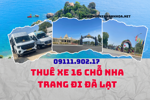 Thuê xe 16 chỗ Nha Trang đi Đà Lạt