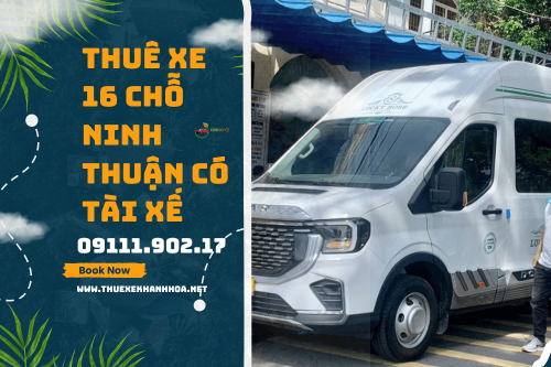 Thuê Xe 16 Chỗ Ninh Thuận Có Tài Xế