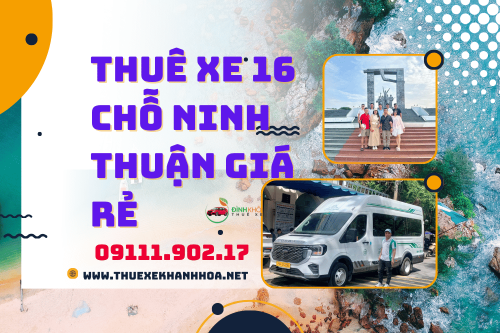 Thuê Xe 16 Chỗ Ninh Thuận Giá Rẻ