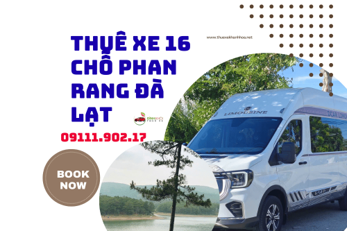 Thuê xe 16 chỗ Phan Rang Đà Lạt