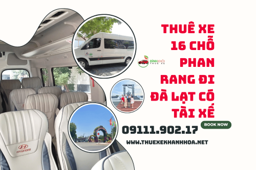 Thuê Xe 16 Chỗ Phan Rang Đi Đà Lạt Có Tài Xế