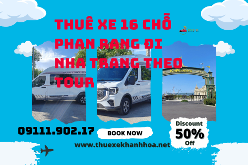 Thuê Xe 16 Chỗ Phan Rang Đi Nha Trang Theo Tour