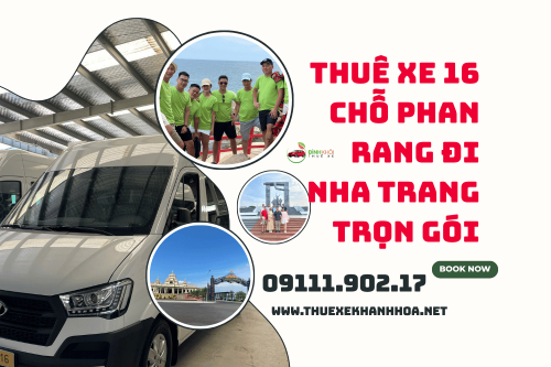 Thuê Xe 16 Chỗ Phan Rang Đi Nha Trang Trọn Gói