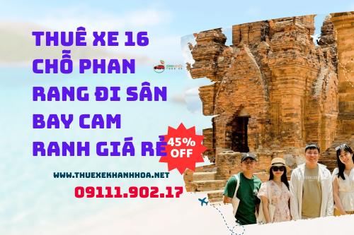 Thuê Xe 16 Chỗ Phan Rang Đi Sân Bay Cam Ranh Giá Rẻ