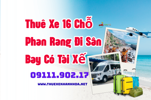 Thuê Xe 16 Chỗ Phan Rang Đi Sân Bay Có Tài Xế