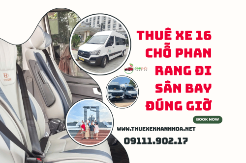 Thuê Xe 16 Chỗ Phan Rang Đi Sân Bay Đúng Giờ