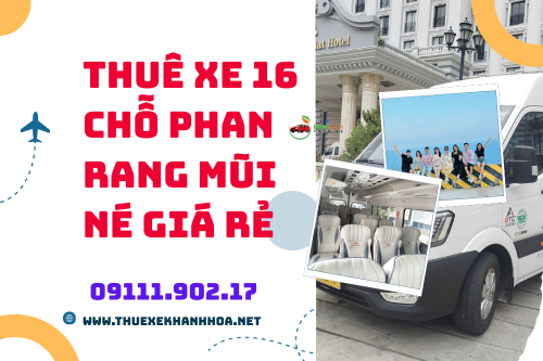 Thuê Xe 16 Chỗ Phan Rang Mũi Né Giá Rẻ