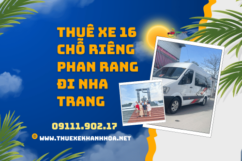 Thuê Xe 16 Chỗ Riêng Phan Rang Đi Nha Trang