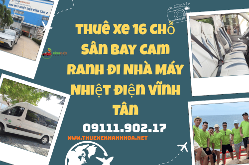 Thuê Xe 16 Chỗ Sân Bay Cam Ranh Đi Nhà Máy Nhiệt Điện Vĩnh Tân