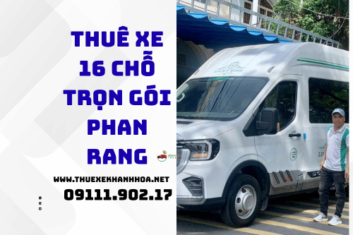 Thuê Xe 16 Chỗ Trọn Gói Phan Rang