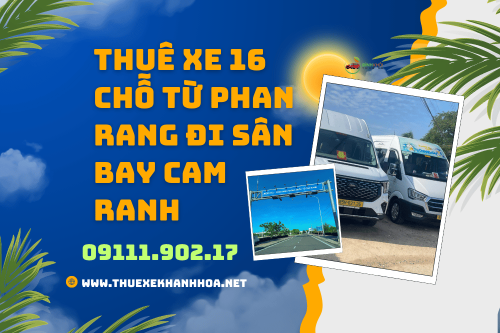 Thuê Xe 16 Chỗ Từ Phan Rang Đi Sân Bay Cam Ranh