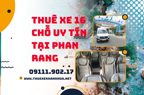 Thuê Xe 16 Chỗ Uy Tín Tại Phan Rang