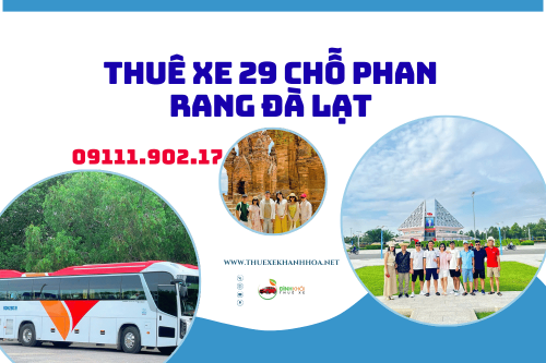 Thuê xe 29 chỗ Phan Rang Đà Lạt