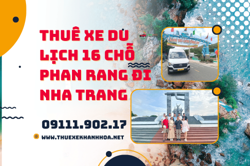 Thuê Xe Du Lịch 16 Chỗ Phan Rang Đi Nha Trang