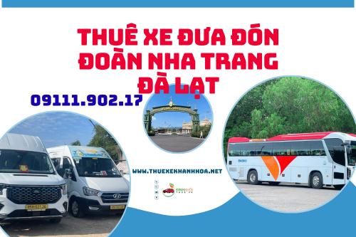 Thuê xe đưa đón đoàn Nha Trang Đà Lạt
