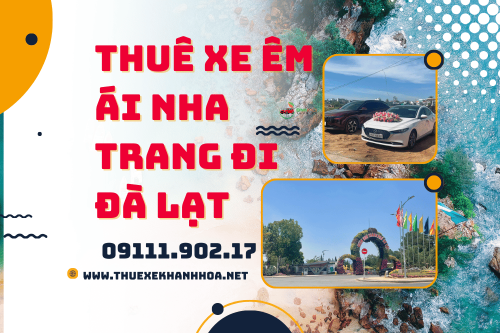 Thuê xe êm ái Nha Trang đi Đà Lạt