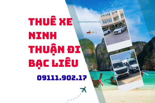 Thuê xe Ninh Thuận đi Bạc Liêu