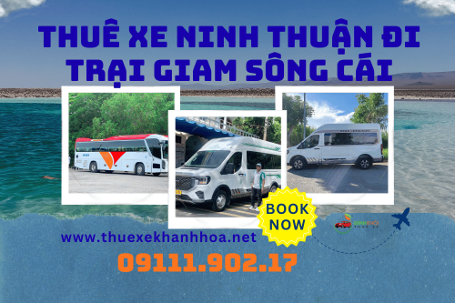 Thuê xe Ninh Thuận đi Trại Giam Sông Cái