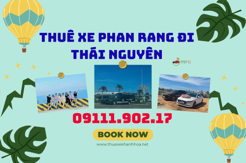 Thuê xe Phan Rang đi Thái Nguyên