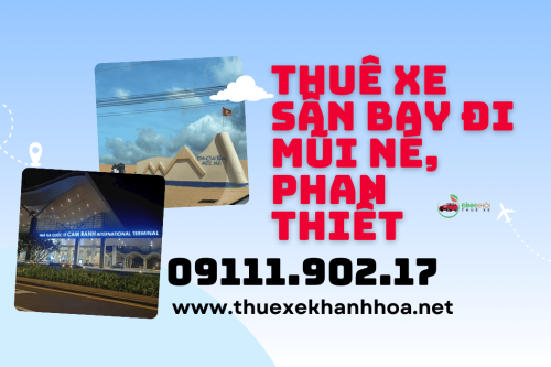 Thuê Xe Sân Bay Đi Mũi Né, Phan Thiết