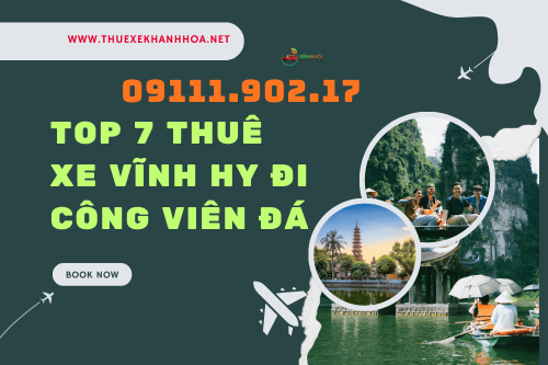 Top 7 thuê xe vĩnh hy đi công viên đá
