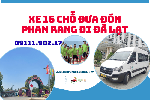 Xe 16 Chỗ Đưa Đón Phan Rang Đi Đà Lạt
