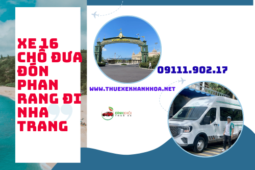 Xe 16 Chỗ Đưa Đón Phan Rang Đi Nha Trang