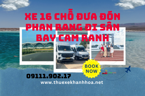 Xe 16 Chỗ Đưa Đón Phan Rang Đi Sân Bay Cam Ranh
