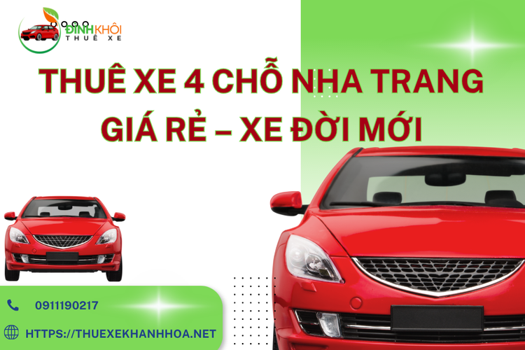 Thuê Xe 4 Chỗ Nha Trang Giá Rẻ – Xe Đời Mới, Dịch Vụ Chuyên Nghiệp Tại Khánh Hòa