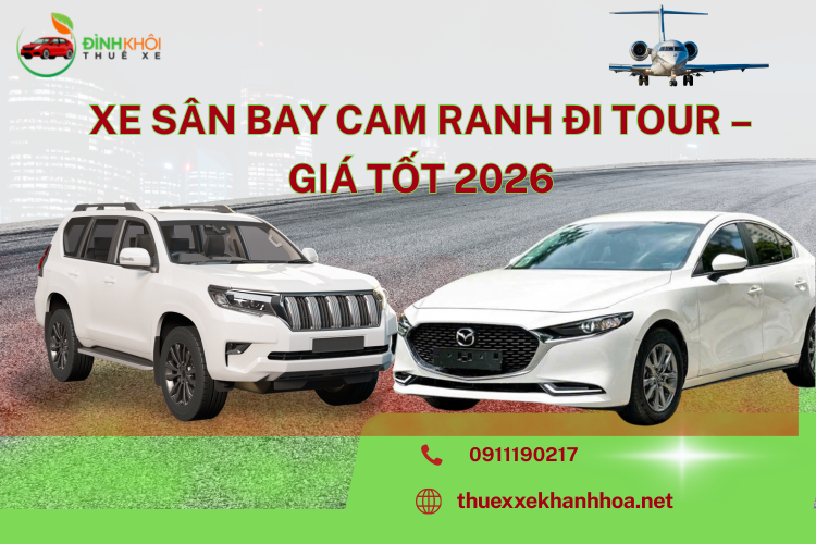 Xe Sân Bay Cam Ranh Đi Tour – Giá Tốt 2026, Dịch Vụ Uy Tín Tại Khánh Hòa