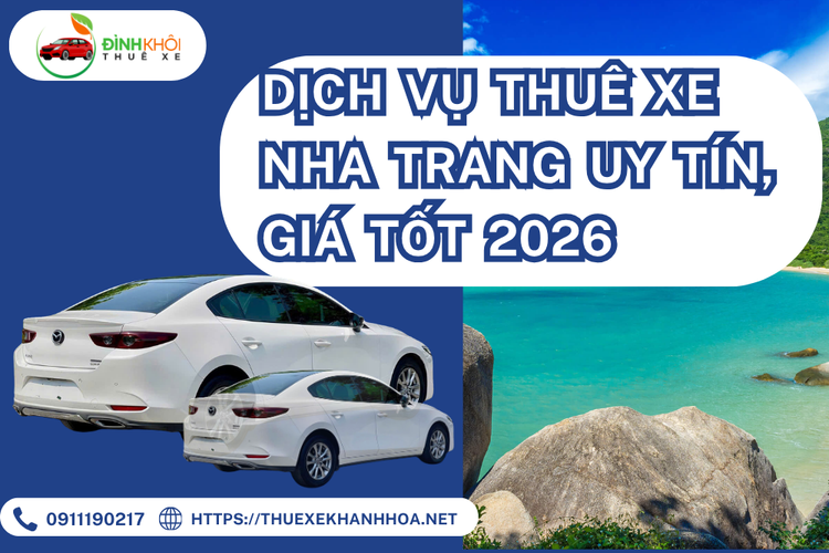 Dịch Vụ Thuê Xe Nha Trang Uy Tín, Giá Tốt 2026 – Giải Pháp Di Chuyển Toàn Diện Cho Mọi Hành Trình