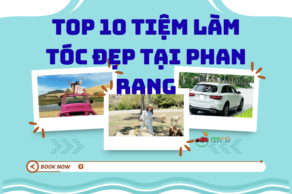 Top 10 tiệm làm tóc đẹp tại phan rang