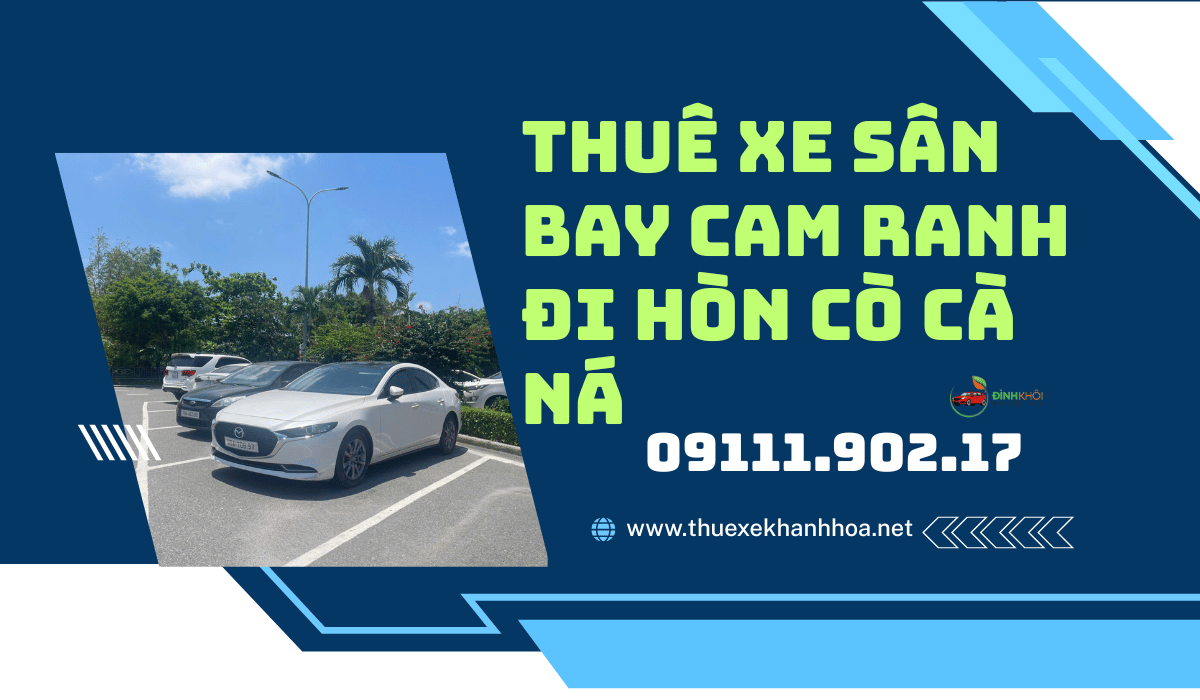 Thuê Xe Sân Bay Cam Ranh đi Hòn Cò Cà Ná