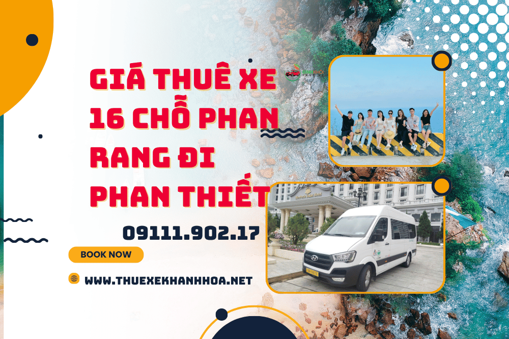 Giá Thuê Xe 16 Chỗ Phan Rang Đi Phan Thiết
