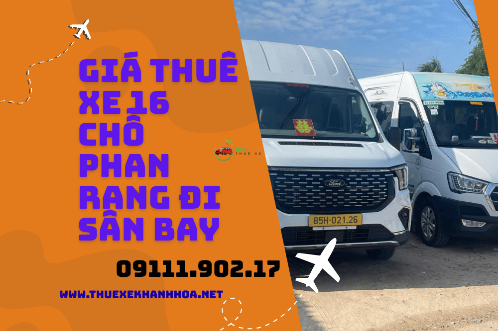 Giá Thuê Xe 16 Chỗ Phan Rang Đi Sân Bay