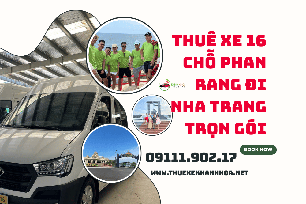 Thuê Xe 16 Chỗ Phan Rang Đi Nha Trang Trọn Gói