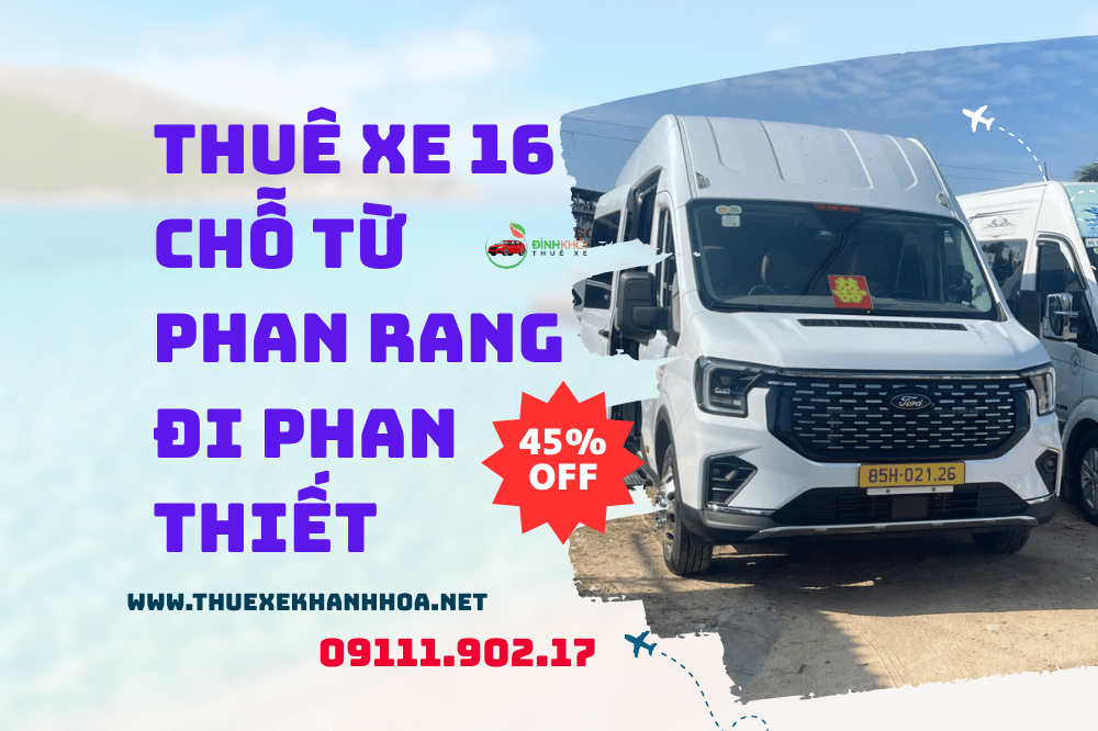 Thuê Xe 16 Chỗ Từ Phan Rang Đi Phan Thiết