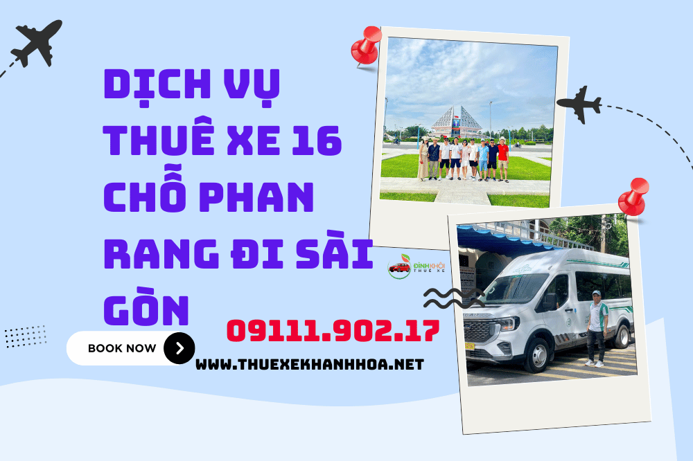 Dịch Vụ Thuê Xe 16 Chỗ Phan Rang Đi Sài Gòn