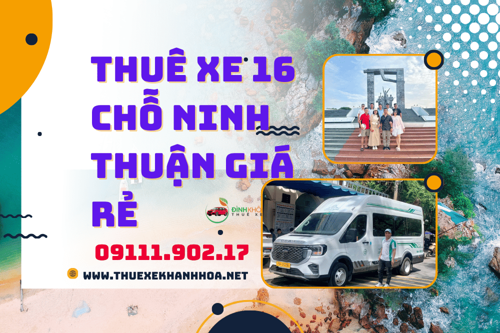 Thuê Xe 16 Chỗ Ninh Thuận Giá Rẻ